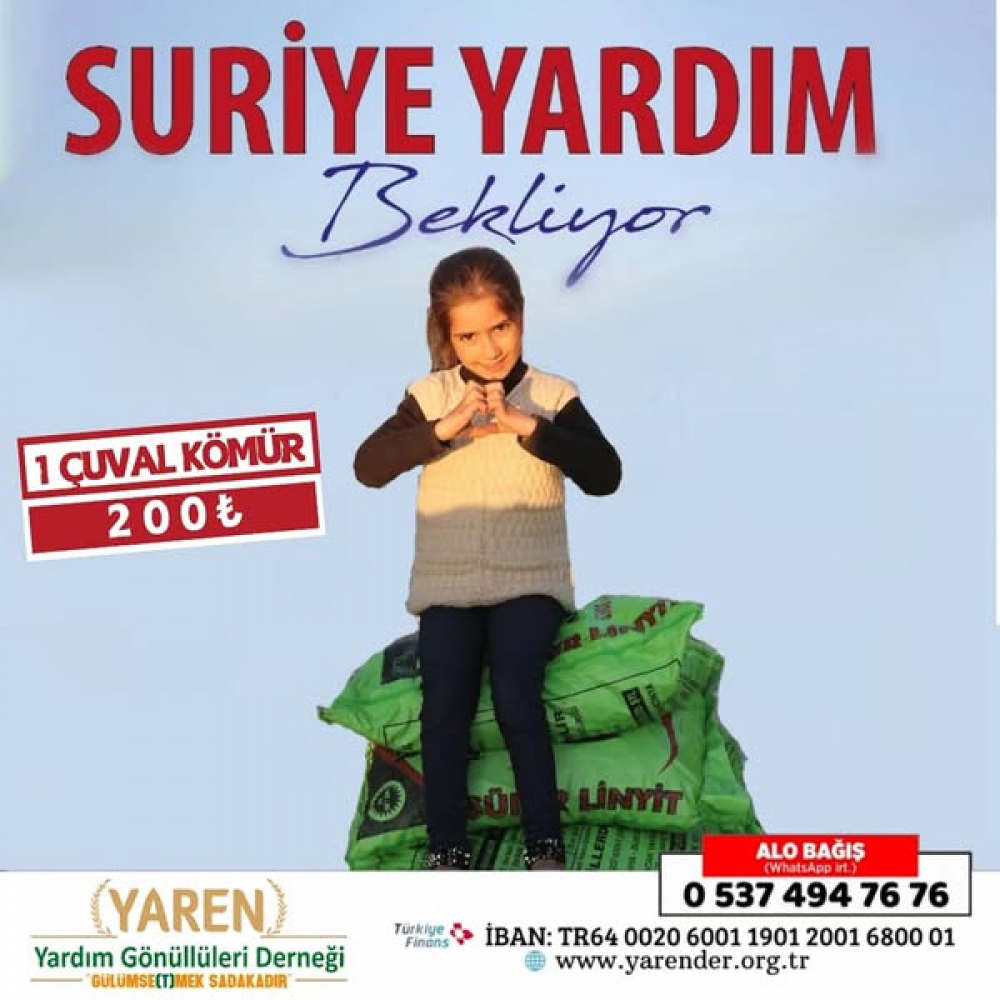 SURİYE; Kömür,Un ve ekmek  yardım kampanyası başlatıyoruz .